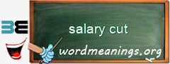 WordMeaning blackboard for salary cut